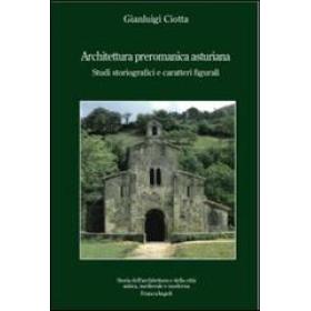 Architettura preromanica asturiana. Studi storiografici e caratteri figurali