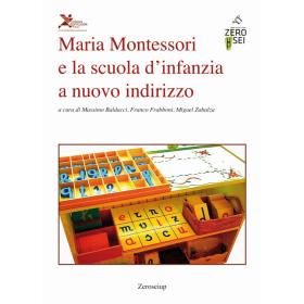 Maria Montessori e la scuola d'infanzia a nuovo indirizzo
