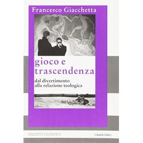 Gioco e trascendenza. Dal divertimento alla relazione teologica