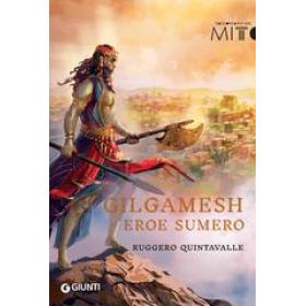 Gilgamesh. L'eroe sumero