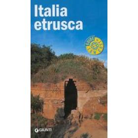 Italia etrusca 2008. Ediz. illustrata