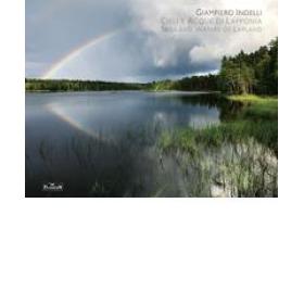 Cieli e acque di Lapponia. Skies and water of Lapland. Ediz. illustrata