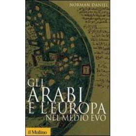 Gli arabi e l'Europa nel Medio Evo