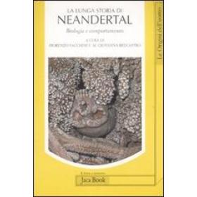 La lunga storia di Neandertal. Biologia e comportamento