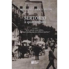 Sertorio a quattromani. Ovvero se le parole sono pietre, perch le pietre non dovrebbero parlare?