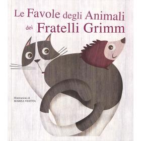 Le favole degli animali dei fratelli Grimm. Con App per tablet e smartphone. Ediz. illustrata