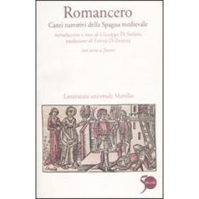 Romancero. Canti narrativi della Spagna medievale. Testo spagnolo a fronte