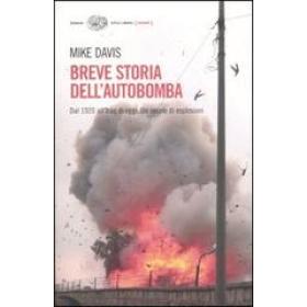 Breve storia dell'autobomba. Dal 1920 all'Iraq di oggi. Un secolo di esplosioni