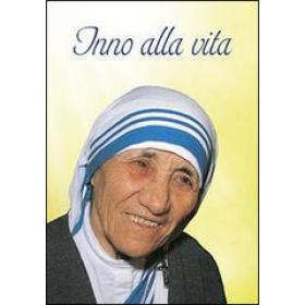 Inno alla vita. Iscrizione trovata sul muro della Casa dei Bambini di Madre Teresa a Calcutta