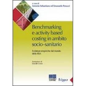 Benchmarking e activity based costing in ambito socio-sanitario. Evidenze empiriche dal mondo delle RSA