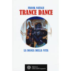 Trance dance. La danza della vita