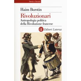 Rivoluzionari. Antropologia politica della Rivoluzione francese