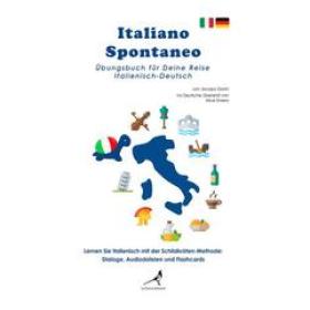 Italiano spontaneo. bungsbuch fr Deine Reise Italienisch-Deutsch