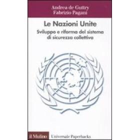 Le Nazioni Unite. Sviluppo e riforma del sistema di sicurezza collettiva