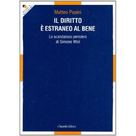 Il diritto  estraneo al bene. Lo scandaloso pensiero di Simone Weil