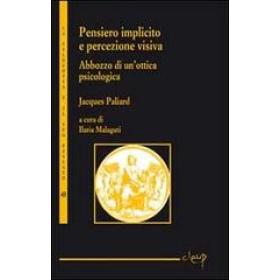Pensieri implicito e percezione visiva. Abbozzo di un'ottica psicologica