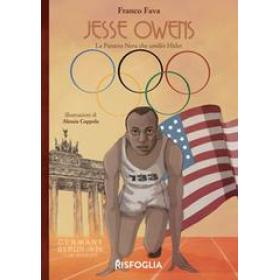 Jesse Owens. La Pantera Nera che umili Hitler