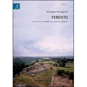 Ferento. La citt e il suo suburbio tra antichit e medioevo
