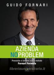 Azienda no problem. Prevenire e vincere con il metodo Fornari Formula.pdf