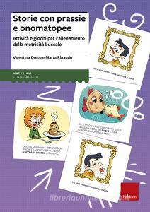 Storie con prassie e onomatopee. Attività e giochi per lallenamento della motricità buccale.pdf