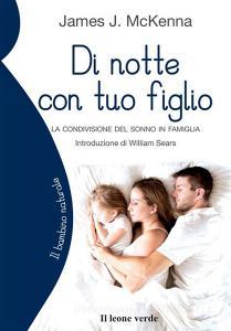 Di notte con tuo figlio. La condivisione del sonno in famiglia.pdf