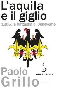 L Aquila e il giglio. 1266: la battaglia di Benevento.pdf