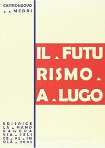 Il futurismo a Lugo.pdf