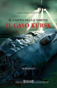 Il canto delle sirene. Il caso Kursk.pdf