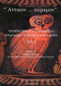 «Attikon... keramon». Veder greco a Camarina dal principe di Biscari ai nostri giorni vol.1.pdf