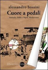Cuore a pedali. Australia, India e Nepal, Mediterraneo.pdf