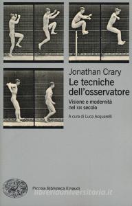 Le tecniche dellosservatore. Visione e modernità nel XIX secolo.pdf