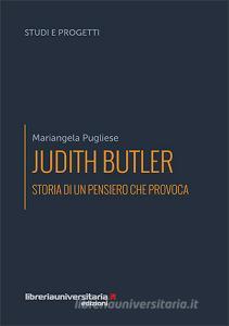 Ebook Judith Butler. Storia di un pensiero che provoca di Mariangela Pugliese edito da libreriauniversitaria.it