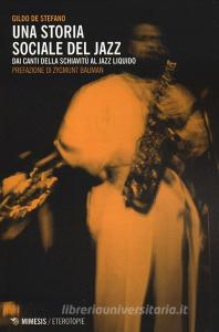 Una storia sociale del jazz. Dai canti della schiavitù al jazz liquido.pdf