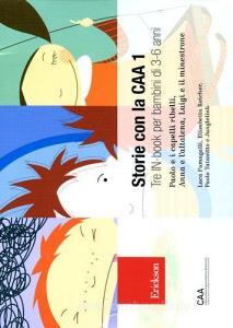 Storie con la CAA 1. Tre in-book per bambini di 3-6 anni: Paolo e i capelli ribelli-Anna e laltalena-Luigi e il minestrone.pdf