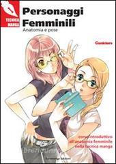 Personaggi femminili. Anatomia e pose. Corso introduttivo allanatomia femminile nella tecnica manga.pdf