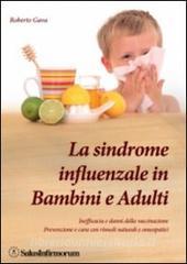 La sindrome influenzale in bambini e adulti. Inefficacia e danni della vaccinazione. Prevenzione e cura con rimedi naturali e omeopatici retedem.it Image