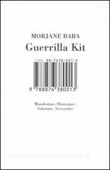 Guerrilla kit. Manifestare. Protestare. Sabotare. Sovvertire.pdf
