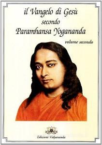 Il Vangelo di Gesù secondo Paramhansa Yogananda vol.2.pdf