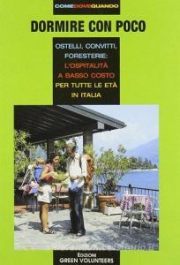 Dormire con poco. Ostelli convitti foresterie. Lospitalità a basso costo per tutte le età in Italia.pdf