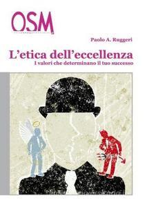 L etica delleccellenza. I valori che determinano il tuo successo.pdf
