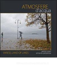 Atmosfere dacqua. Varese land of lakes. Ediz. italiana e inglese.pdf