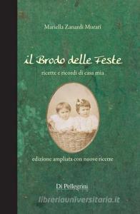 Il brodo delle feste. Ricette e ricordi di casa mia.pdf