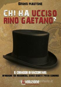 Chi ha ucciso Rino Gaetano? Il coraggio di raccontare: unindagine tra massoneria, servizi segreti e poteri economici.pdf