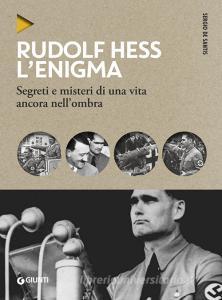 Ebook Rudolf Hess. L'enigma di De Santis Sergio edito da Giunti