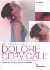 Gli esercizi per il dolore cervicale. Metodo completo per lautoguarigione.pdf