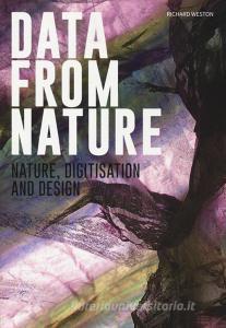 Data from nature. Nature, digitisation and design. Ediz. a colori.pdf