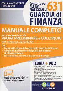 Concorso per 631 allievi marescialli Guardia di Finanza. Manuale completo per la preparazione alla prova preliminare e colloquio (90° concorso a.a. 2018/2019). Con s.pdf
