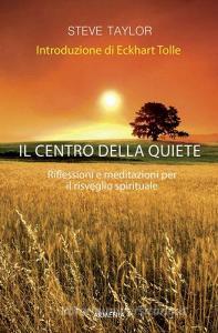 Il centro della quiete. Riflessioni e meditazioni per il risveglio spirituale.pdf