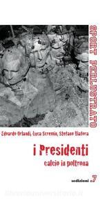 I presidenti. Calcio in poltrona.pdf