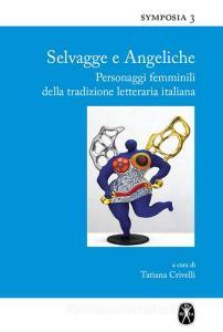 Selvagge e angeliche. Personaggi femminili della tradizione letteraria italiana.pdf